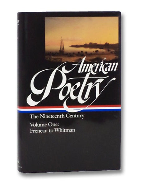American Poetry: The Nineteenth Century, Volume 1: Freneau to Whitman (The Library of America Series Book 66)