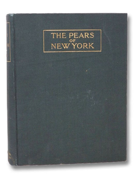 The Pears of New York (Report of the New York Agricultural Experiment Station for the Year 1921, Volume II) (State of New York - Department of Agriculture Twenty-Ninth Annual Report, Vol. 2, Part II)