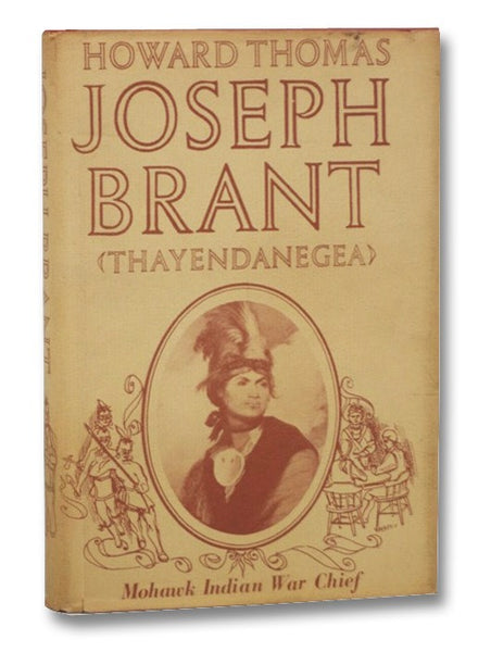 Joseph Brant (Thayendanegea): Mohawk Indian War Chief