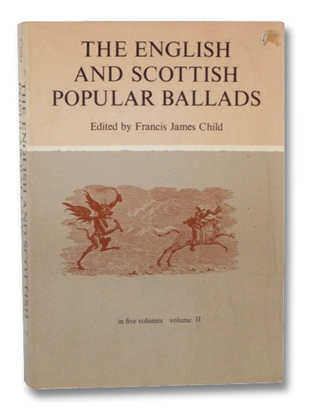 The English and Scottish Popular Ballads, in Five Volumes - Volume II [2] (Dover Books on Literature, Literary History, Criticism)