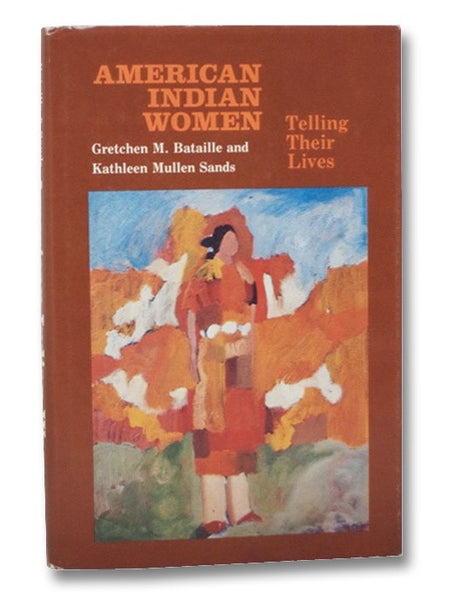 American Indian Women: Telling Their Lives