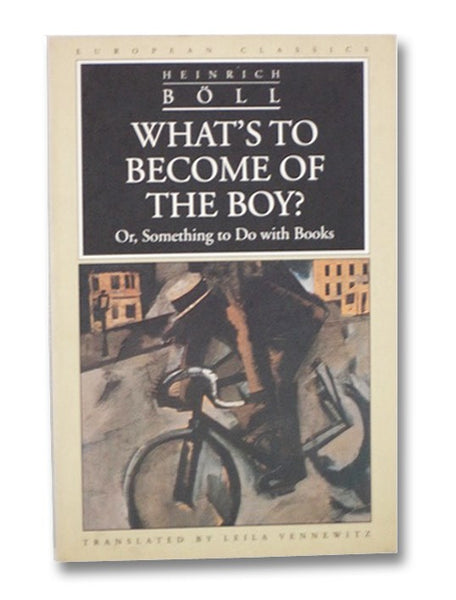 What's to Become of the Boy? Or, Something to Do with Books (European Classics)