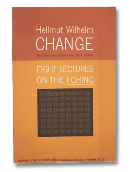Change: Eight Lectures on the I Ching
