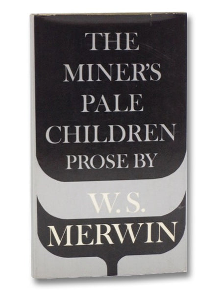 The Miner's Pale Children: A Book of Prose