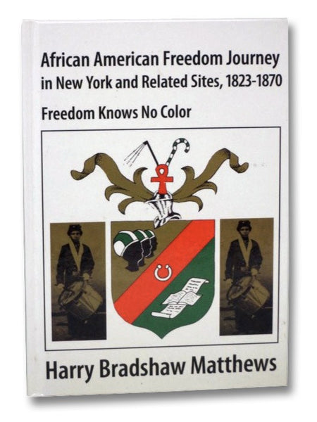 African American Freedom Journey in New York and Related Sites, 1823-1870 - Freedom Knows No Color