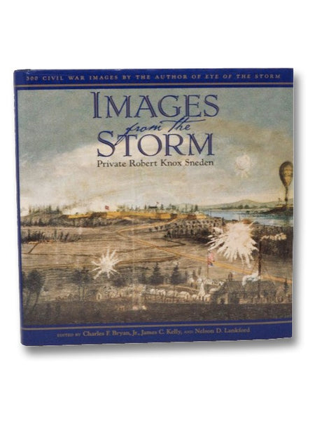 Images from the Storm: 300 Civil War Images by the Author of Eye of the Storm