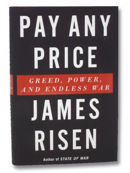 Pay Any Price: Greed, Power, and Endless War
