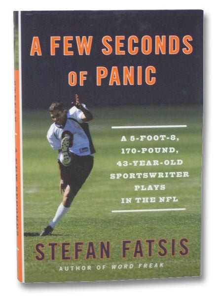 A Few Seconds of Panic: A 5-Foot-8, 170-Pound, 43-Year-Old Sportswriter Plays in the NFL