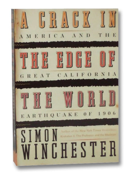 A Crack in the Edge of the World: America and the Great California Earthquake of 1906