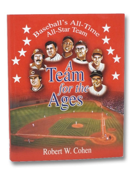 A Team for the Ages: Baseball's All-Time All-Star Team