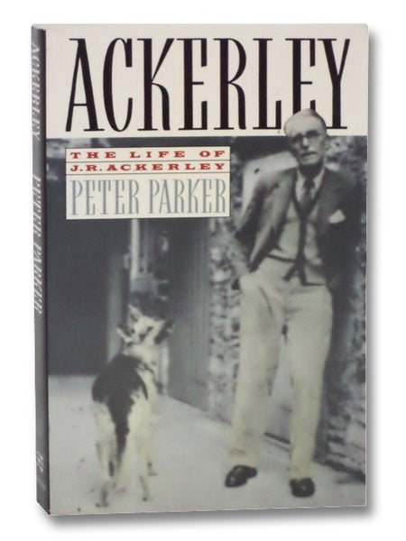 Ackerley: The Life of J.R. Ackerley