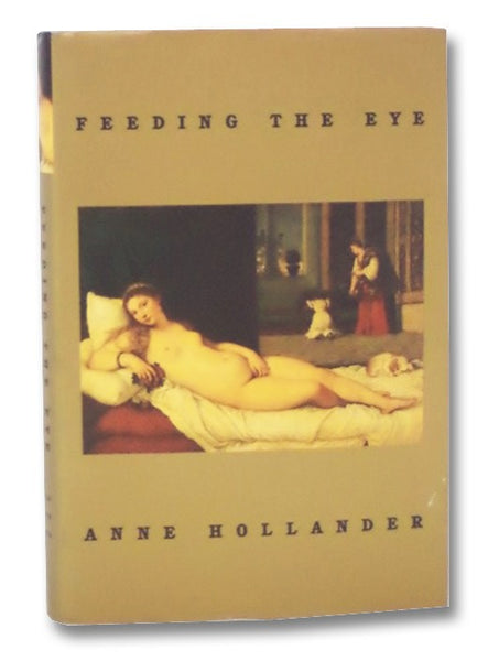 Feeding the Eye: Essays