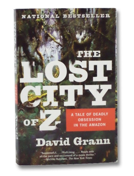 The Lost City of Z: A Tale of Deadly Obsession in the Amazon