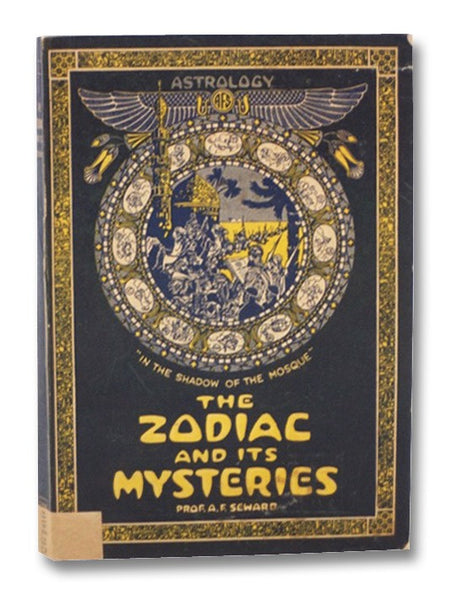 The Zodiac and Its Mysteries: A Study of Planetary Influences upon the Physical, Mental and Moral Nature of Mankind