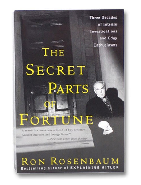 The Secret Parts of Fortune: Three Decades of Intense Investigations and Edgy Enthusiasms