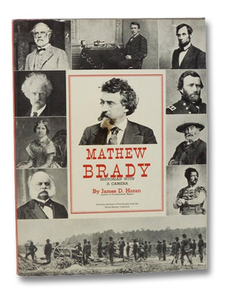 Mathew Brady: Historian With a Camera