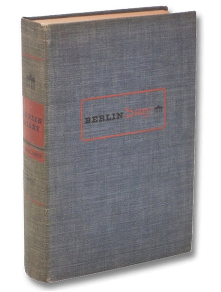 Berlin Diary: The Journal of a Foreign Correspondent 1931-1941