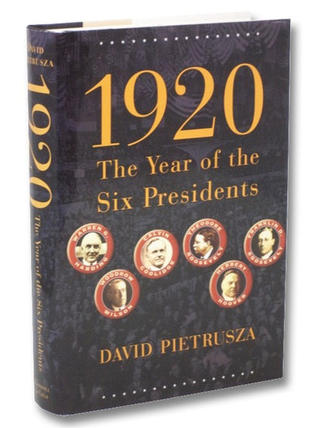 1920: The Year of the Six Presidents