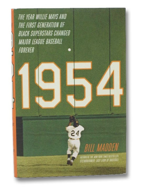1954: The Year Willie Mays and the First Generation of Black Superstars Changed Major League Baseball Forever