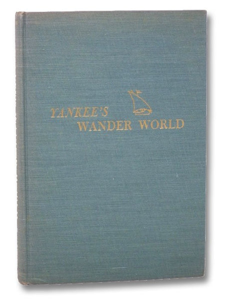Yankee's Wander World: Circling the Globe in the Brigantine Yankee