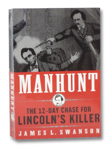 Manhunt: The 12-Day Chase for Lincoln's Killer
