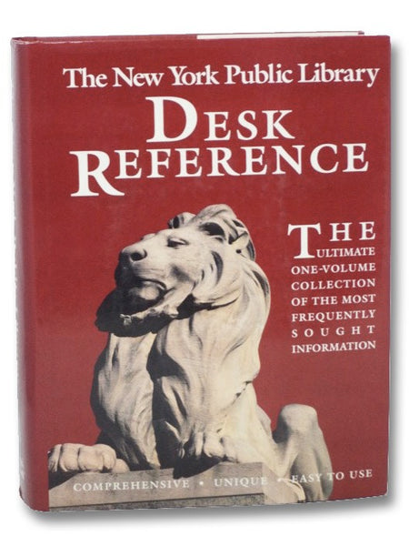 The New York Public Library Desk Reference: The Ultimate One-Volume Collection of the Most Frequently Sought Information