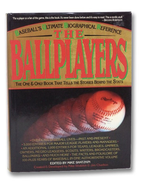 The Ballplayers: Baseball's Ultimate Biographical Reference