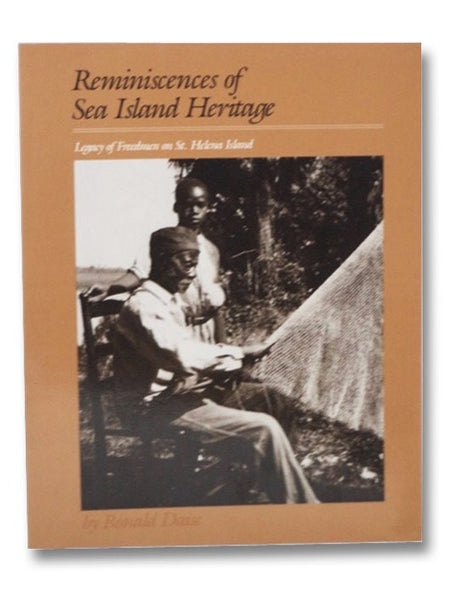 Reminiscences of Sea Island Heritage: Legacy of Freedmen on St. Helena Island