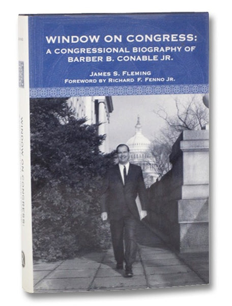Window on Congress: A Congressional Biography of Barber B. Conable, Jr.