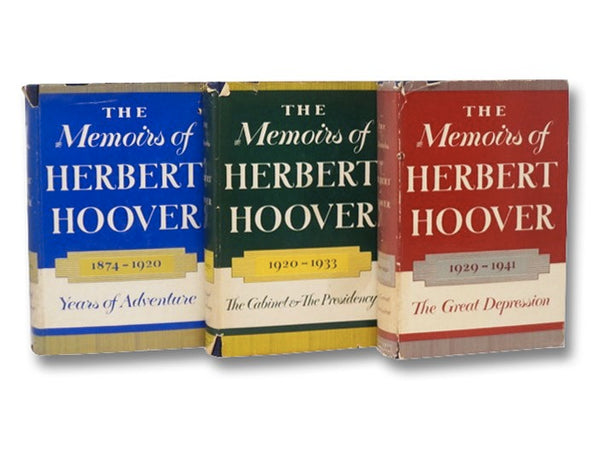 The Memoirs of Herbert Hoover, in Three Volumes: Years of Adventure, 1874-1920; The Cabinet & The Presidency, 1920-1933; The Great Depression, 1929-1941