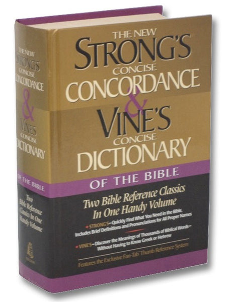 Strong's Concise Concordance and Vine's Concise Dictionary of the Bible