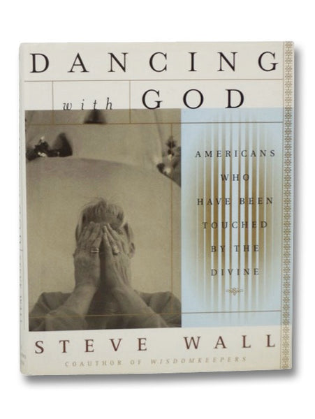 Dancing With God: Americans Who Have Encountered the Divine