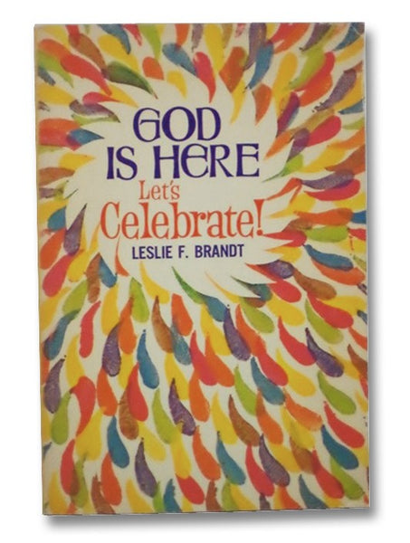 God is Here - Let's Celebrate!