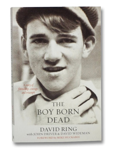 The Boy Born Dead: A Story of Friendship, Courage, and Triumph