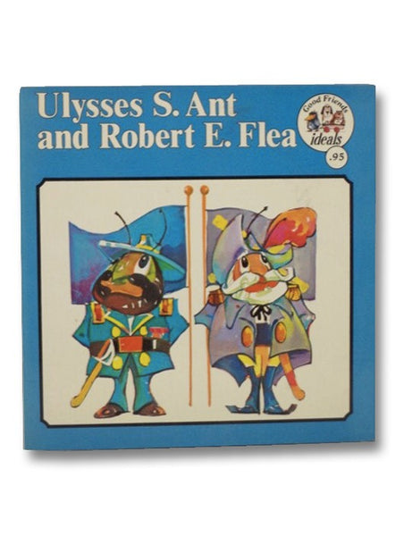 Ulysses S. Ant and Robert E. Flea