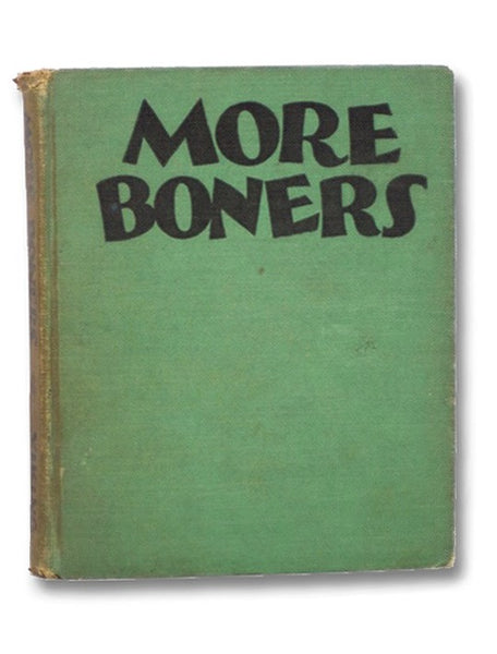More Boners: Compiled from Classrooms and Examination Papers