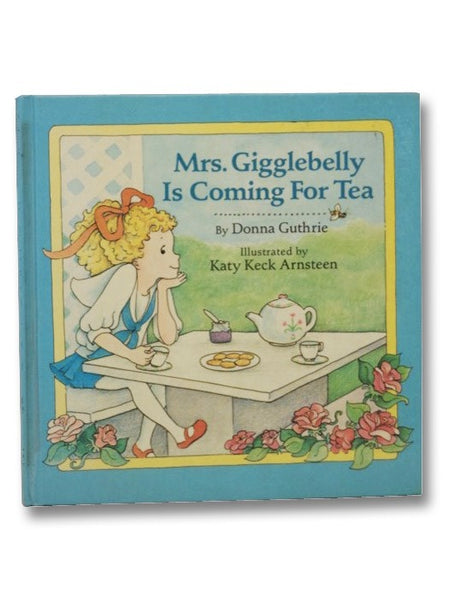 Mrs. Gigglebelly Is Coming for Tea