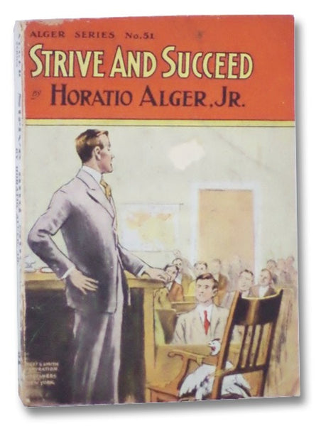 Strive and Succeed; or, The Progress of Walter Conrad (Alger Series No. 51)