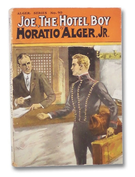 Joe, the Hotel Boy; or Winning Out by Pluck (Alger Series No. 90)
