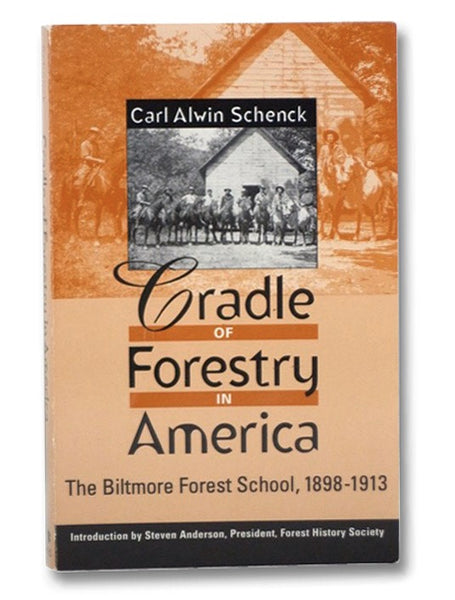 Cradle of Forestry in America: The Biltmore Forest School, 1898-1913