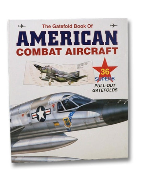 The Gatefold Book of American Combat Aircraft