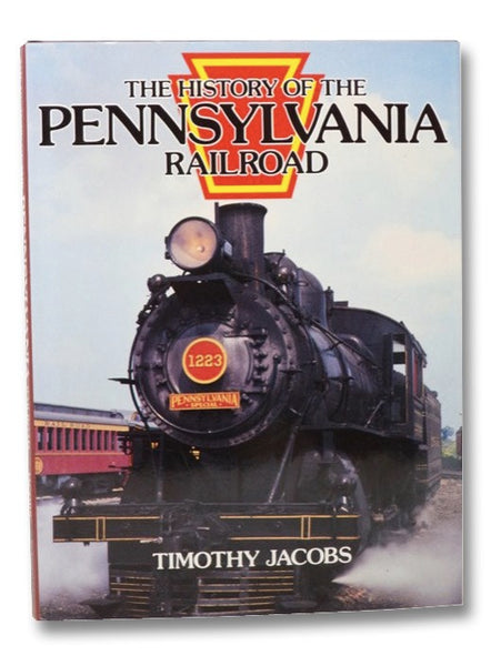 The History of the Pennsylvania Railroad (Great Rails Series)