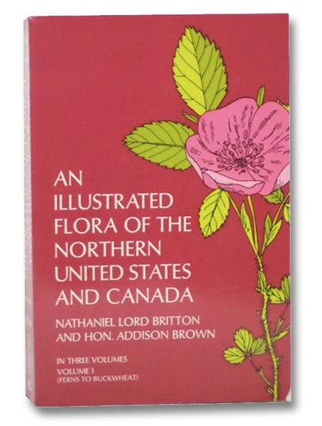 An Illustrated Flora of the Northern United States and Canada (Volume I)