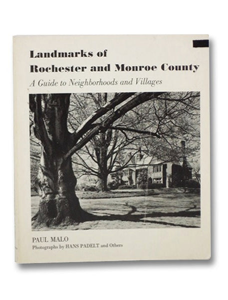 Landmarks of Rochester and Monroe County: A Guide to Neighborhoods and Villages