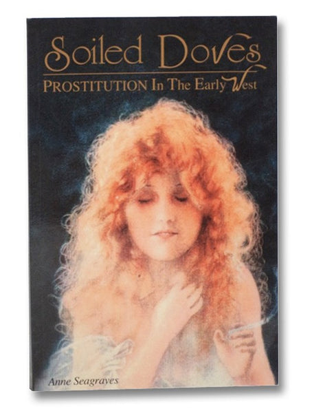 Soiled Doves: Prostitution in the Early West