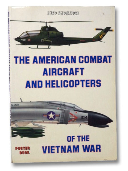 The American Combat Aircraft and Helicopters of the Vietnam War