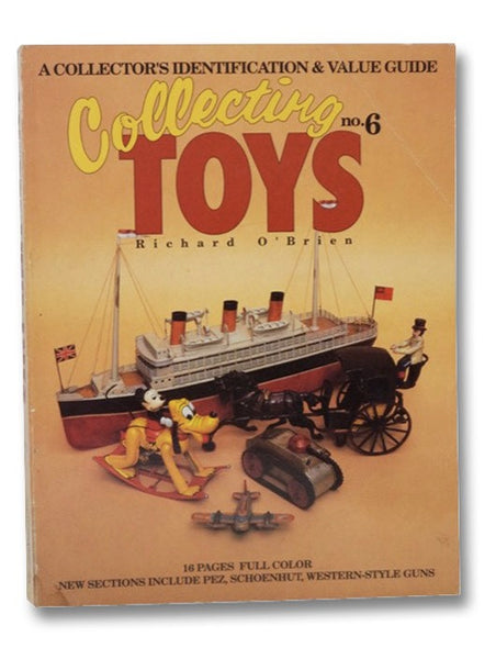 Collecting Toys: A Collector's Identification and Value Guide - No. 6