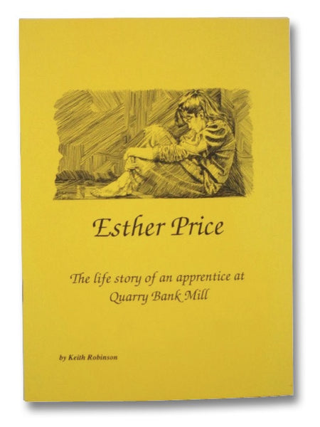 Esther Price: The Life Story of an Apprentice at Quarry Bank Mill