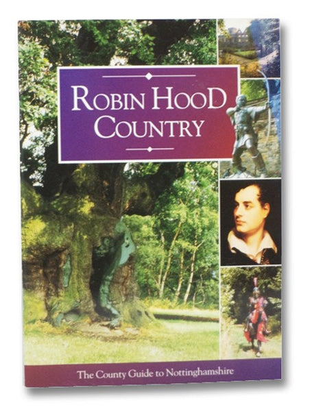 Robin Hood Country: The County Guide to Nottinghamshire (Pitkin Guides)