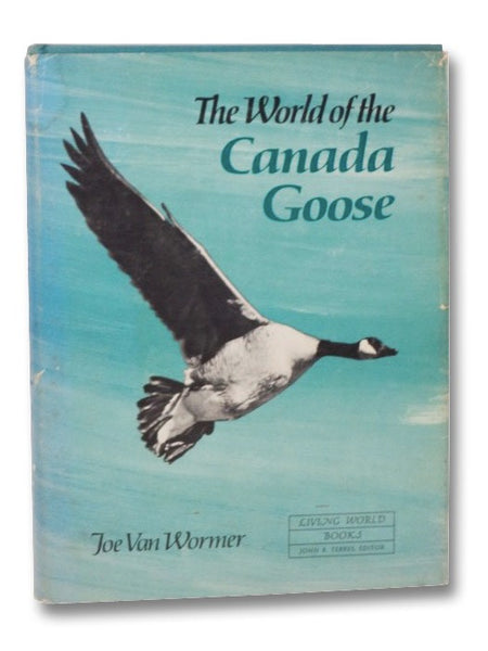 The World of the Canada Goose (Living World Books)